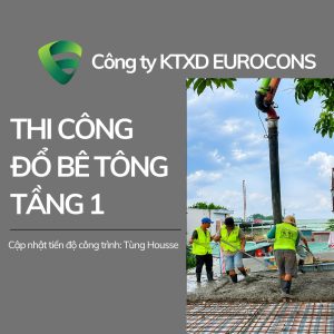 Thi công đổ bê tông tầng 1